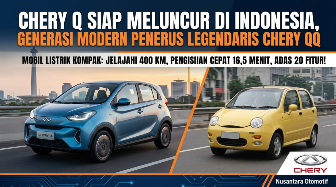Chery Q Siap Meluncur di Indonesia, Generasi Modern Penerus Legendaris Chery QQ