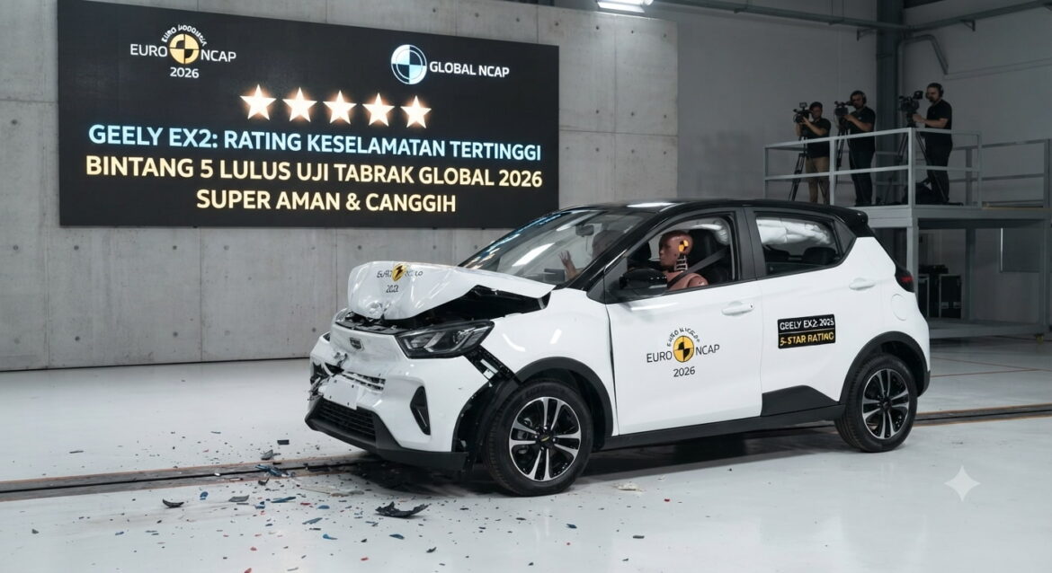 Canggih dan Super Aman, Geely EX2 Borong Bintang 5 Uji Tabrak Global